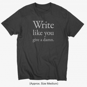 Write like you give a damn t-shirt