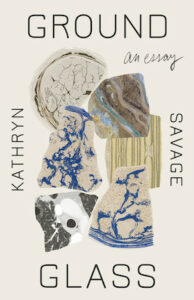 book cover for Kathryn Savage's Groundglass, the words around broken fragments